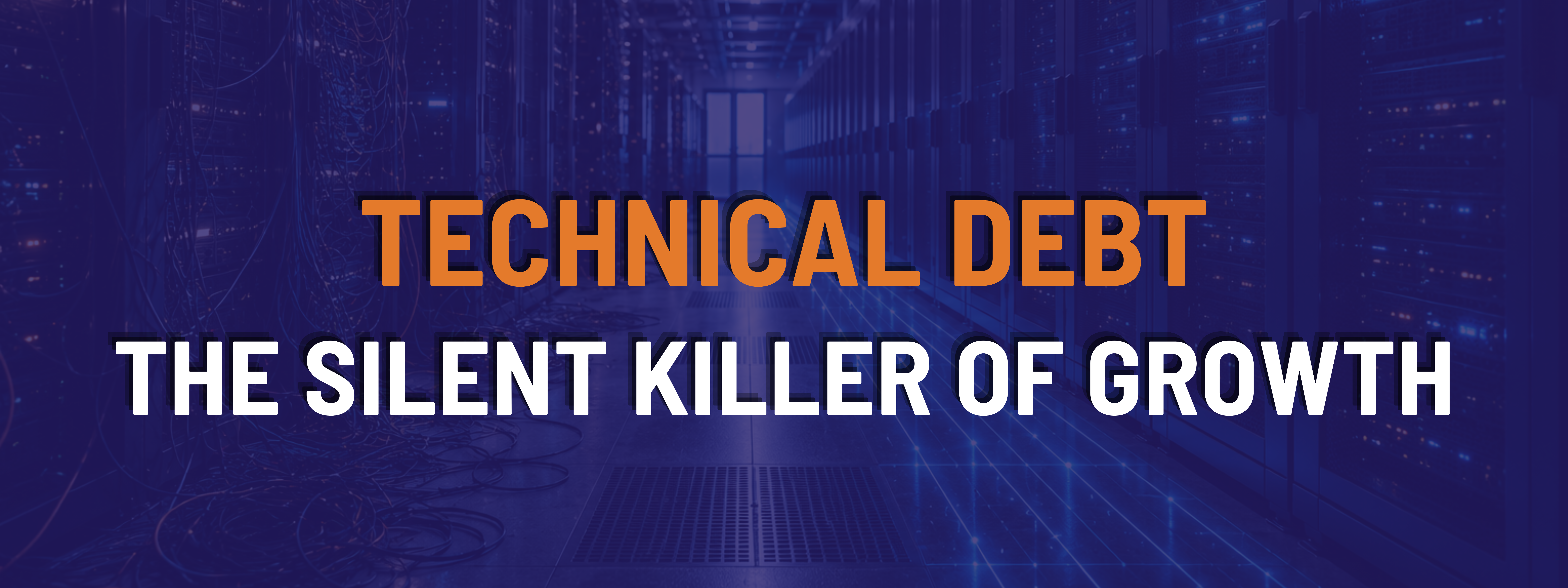 The image says 'Technical Debt: The Silent Killer of Growth" in orange and white font in front of a purple background with data stacks visible in the back.